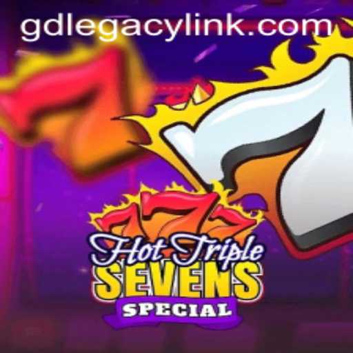 Hot Triple Sevens Special and the Intriguing Influence of GD LEGACY